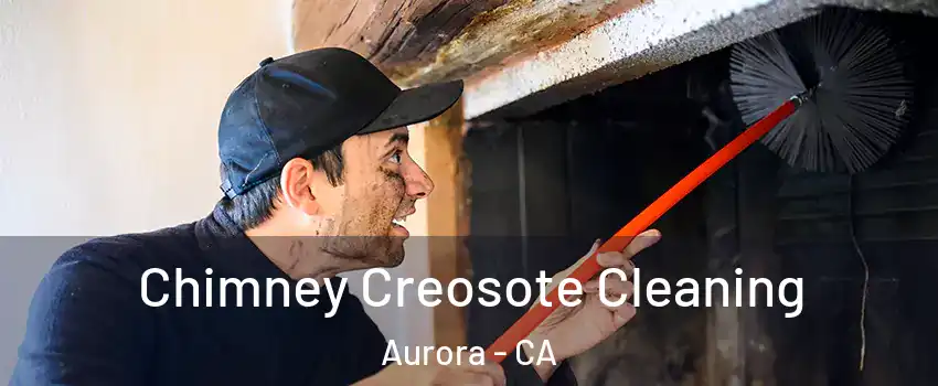 Chimney Creosote Cleaning Aurora - CA