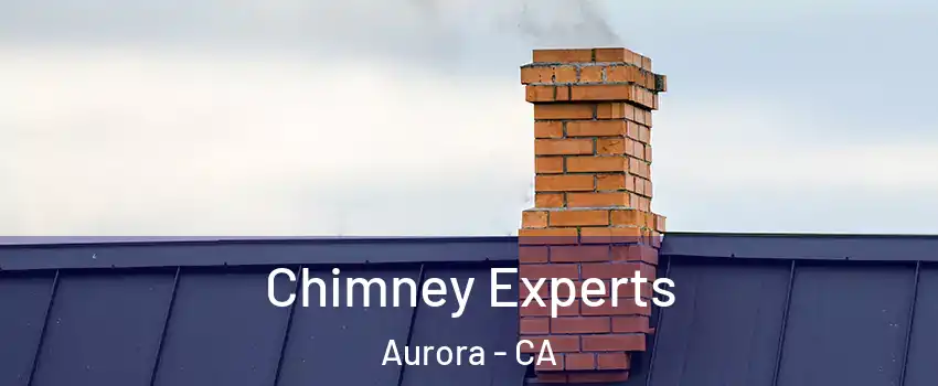 Chimney Experts Aurora - CA