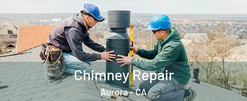 Chimney Repair Aurora - CA