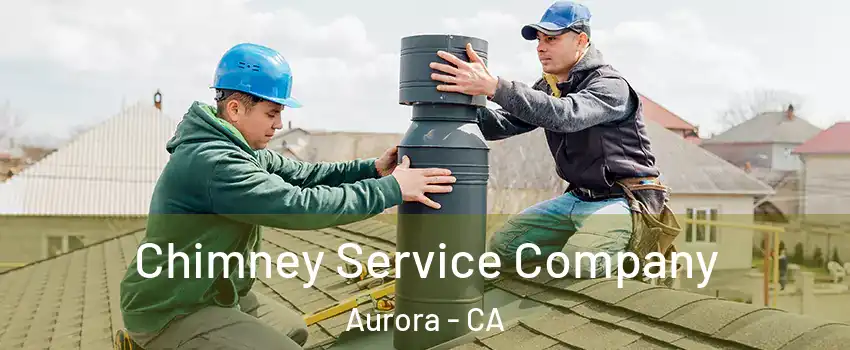 Chimney Service Company Aurora - CA