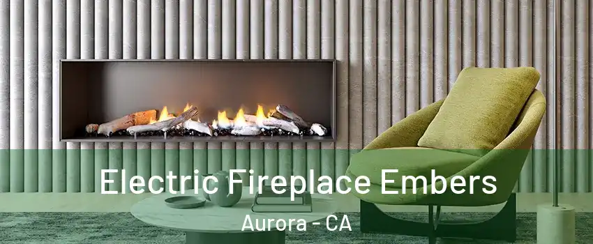 Electric Fireplace Embers Aurora - CA