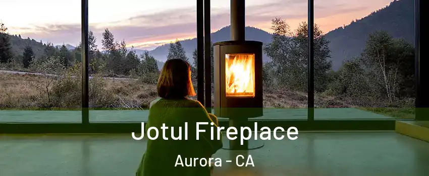 Jotul Fireplace Aurora - CA