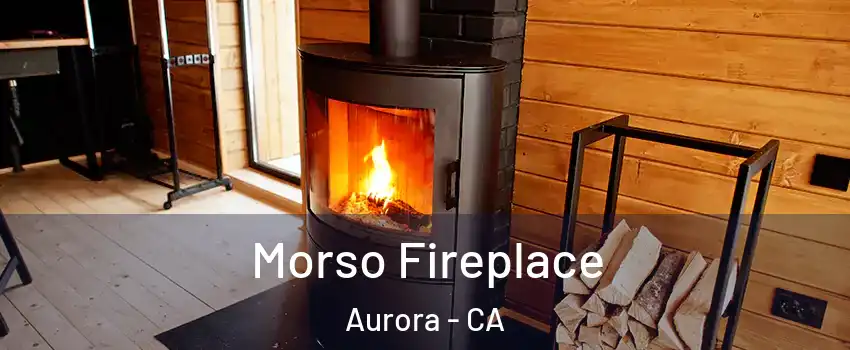 Morso Fireplace Aurora - CA